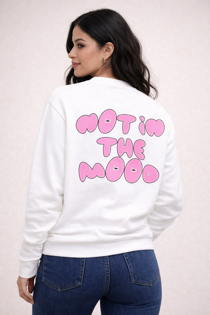 White graphic sweatshirt with pink heart front detail and “Not In The Mood” back print